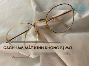 cach lam mat kinh khong bi mo