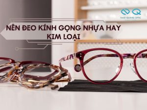 nen deo kinh gong nhua hay kim loai