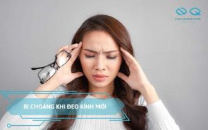 bị choáng khi đeo kính mới