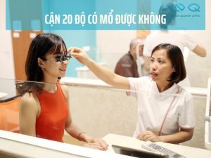 Cận 20 độ có mổ được không