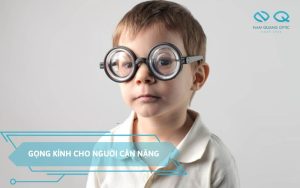 gọng kính cho người cận nặng