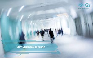 mắt nhìn gần bị nhòe