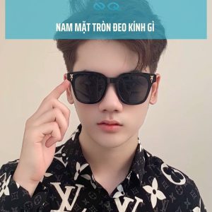 nam mặt tròn đeo kính gì