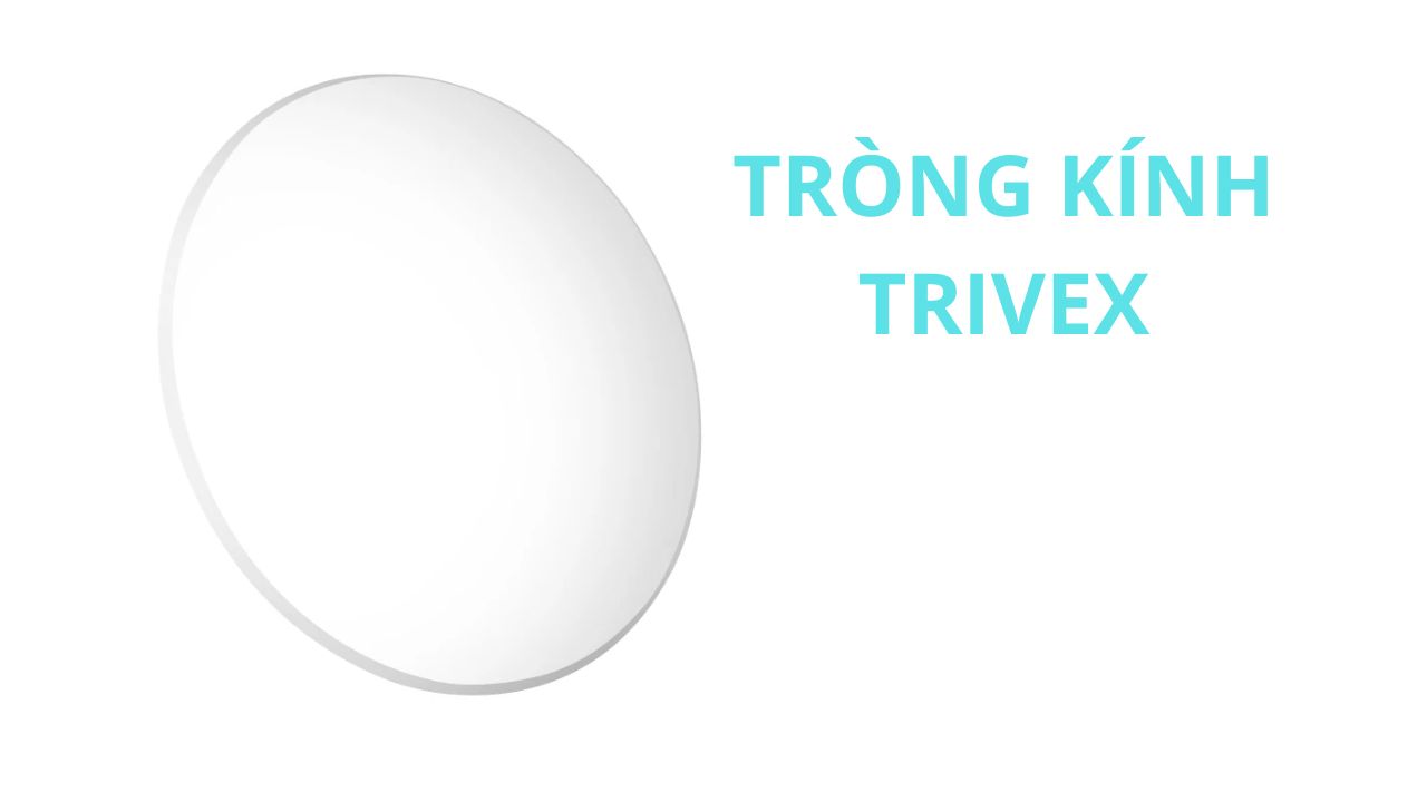 Tròng kính trivex