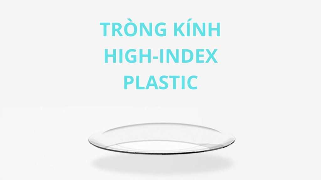 Tròng kính chiết suất cao High-Index Plastic
