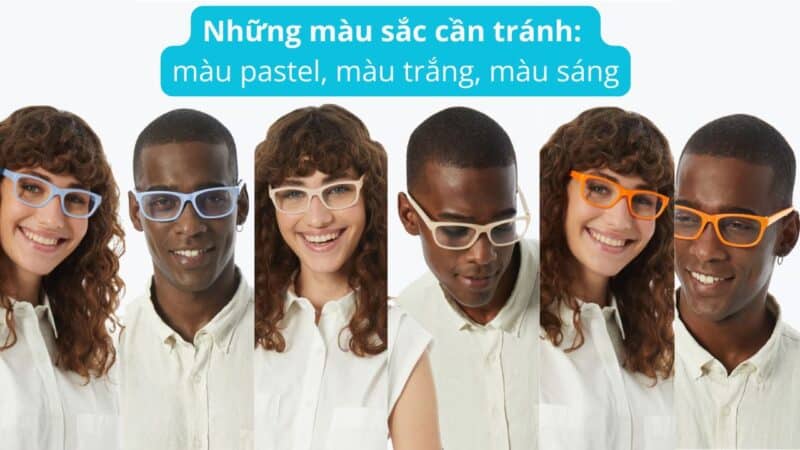 Các màu gọng kính nên tránh với người da ngăm