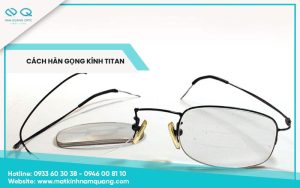 Cách hàn gọng kính titan bị gãy hiệu quả