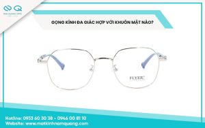 Gọng kính đa giác hợp với mặt nào?