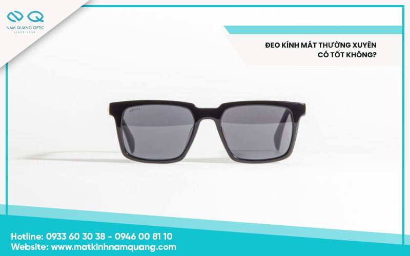 Đeo kính mát thường xuyên có tốt không?