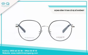 Gọng kính titan có bị gỉ không? Tại sao nên chọn gọng titan