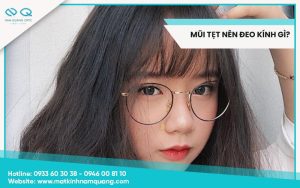 Mũi tẹt nên đeo kính gì để che đi khuyết điểm?