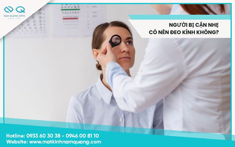 Người bị cận nhẹ có nên đeo kính không?