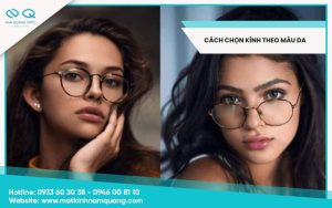 Cách chọn kính theo màu da? Da ngăm, da trắng nên đeo kính nào?